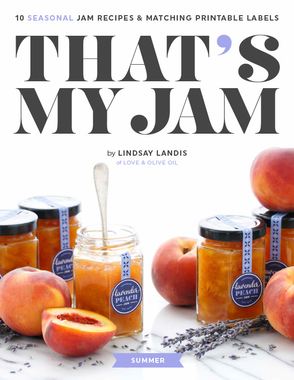 That's My Jam: SUMMER Edition / Seasonal Jam Recipes & Printable Labels
