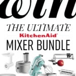 ENTER TO WIN the Ultimate Stand Mixer Bundle (a $1,200+ value!)