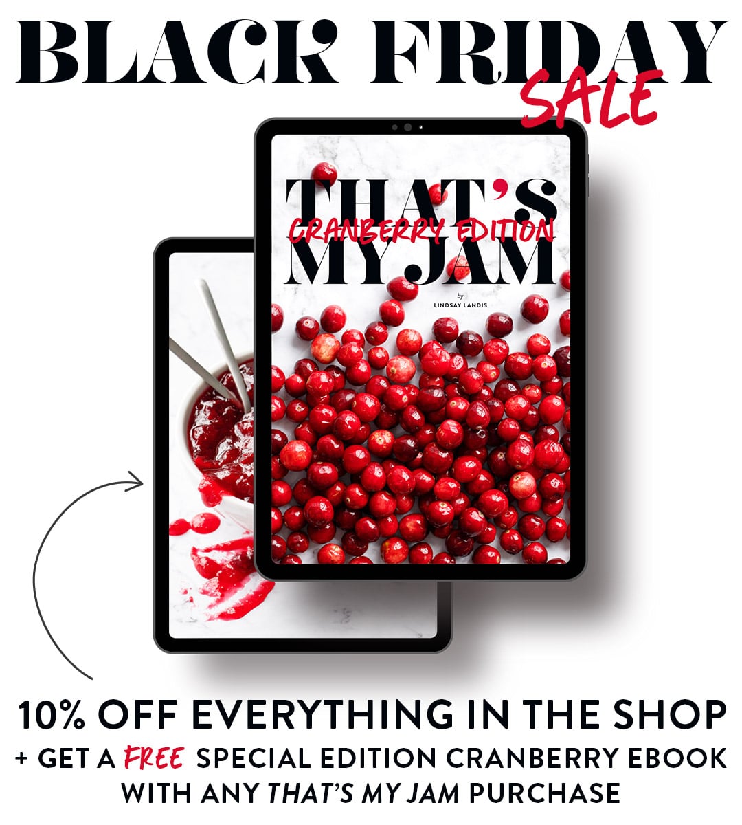 Sale graphic with text reading "Black Friday SALE: 10% off everything in the shop + get a FREE special edition cranberry eBook with any That's My Jam Purchase".